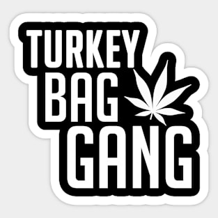 Turkey Bag Gang 420 Weed Sticker